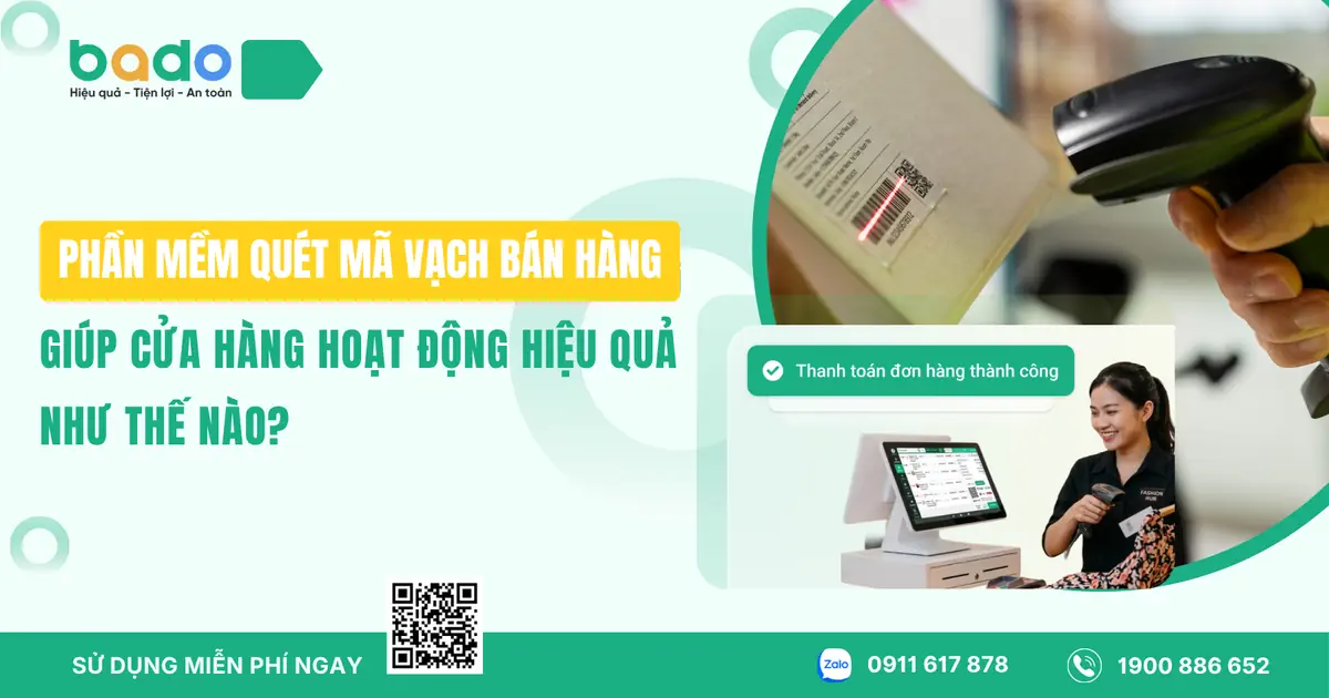 Phần Mềm Quét Mã Vạch Bán Hàng Giúp Cửa Hàng Hoạt Động Hiệu Quả Như Thế Nào?